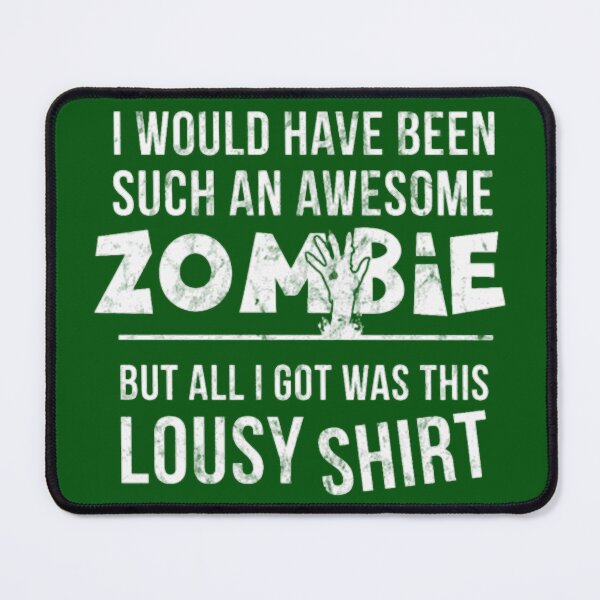 Item preview, Awesome Zombie All I got Is This Lousy Shirt Gift designed and sold by FULLCIRCLEWEAlj.