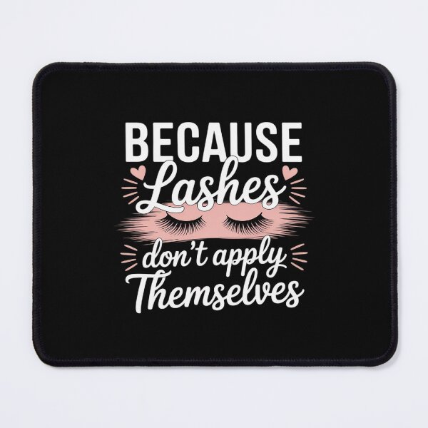 Item preview, Because Lashes Dont Aplly Themselves Cosmetic Studio designed and sold by August4Laughs25.
