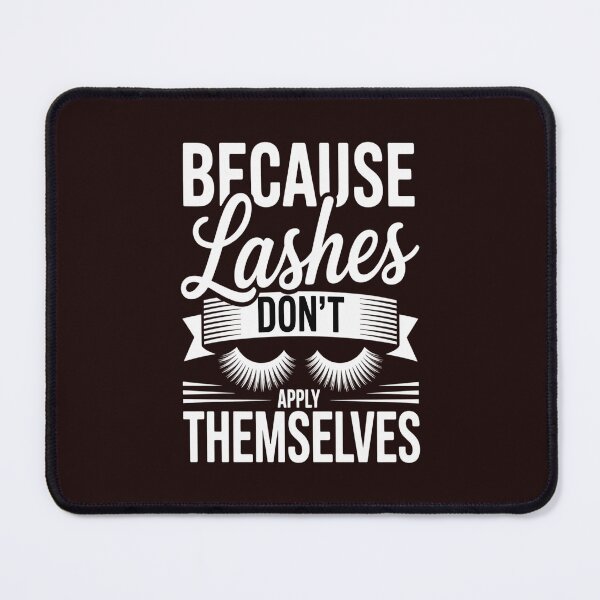 Item preview, Because Lashes Dont Apply Themselves Cosmetic Studio designed and sold by August4Laughs25.