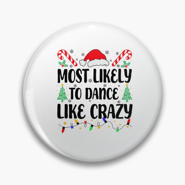 Item preview, Most Likely To Dance Like Crazy designed and sold by JeffGrinble.