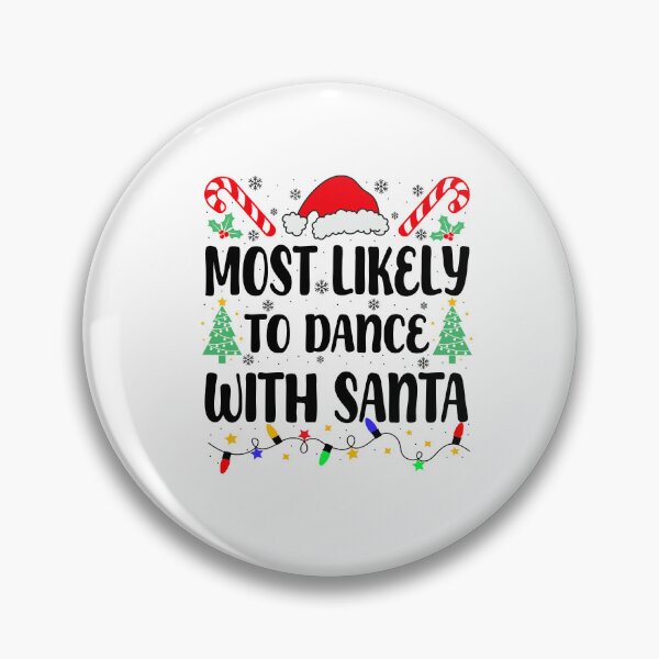 Item preview, Most Likely To Dance With Santa  designed and sold by JeffGrinble.