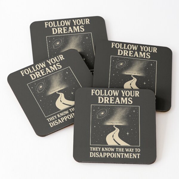 Item preview, Follow Your Dreams – They Know the Way to Disappointment. designed and sold by Grand Illusions.