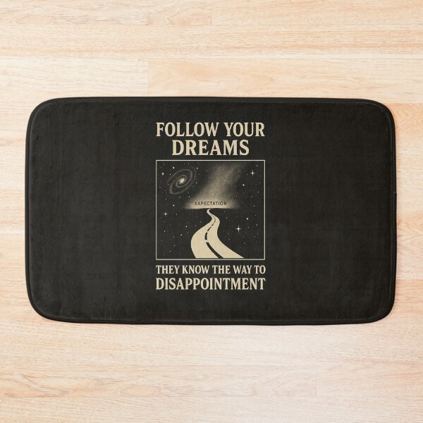Item preview, Follow Your Dreams – They Know the Way to Disappointment. designed and sold by Grand Illusions.