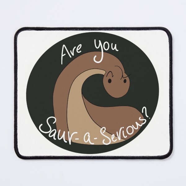 Item preview, Are You Saur-a-Serious?! designed and sold by Veshtitsa.