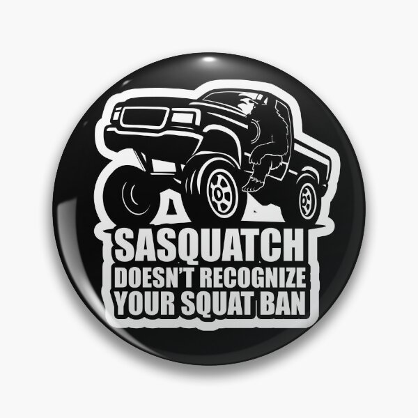 Item preview, Sasquatch Doesn’t Recognize Your Squat Ban — Carolina Truck Meme (Dark) designed and sold by Hearth and Rook.