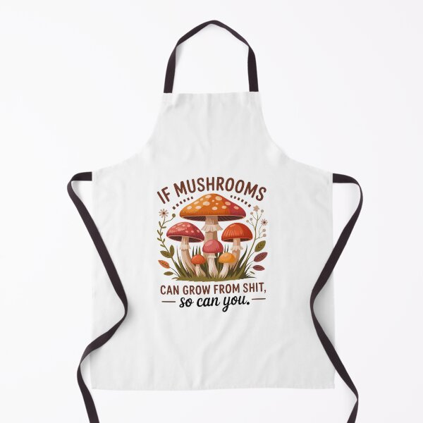 Item preview, If Mushrooms Can Grow from Sh*t, So Can You – Funny Motivational Mushroom Quote designed and sold by storyboxdesigns.
