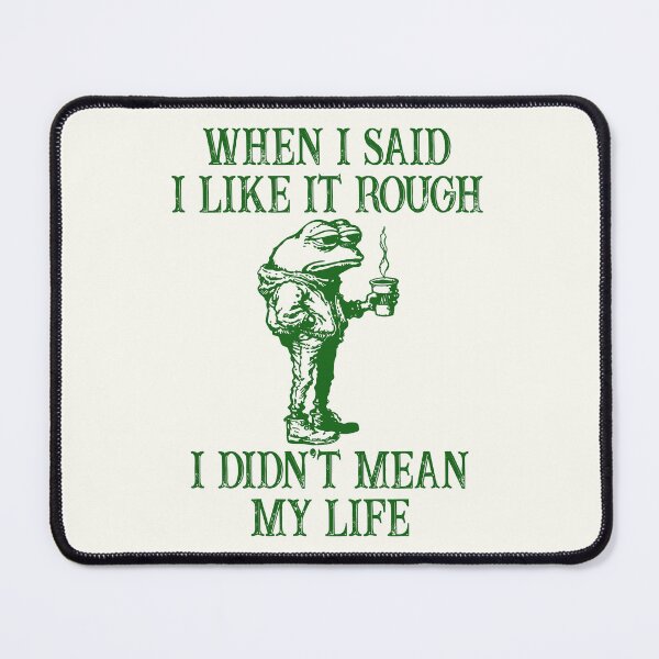 Item preview, Rough Life Frog designed and sold by Pintwich.