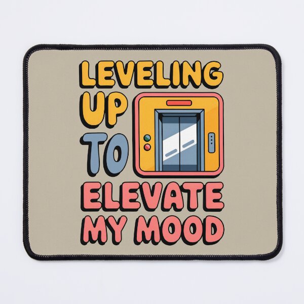 Item preview, Leveling Up To Elevate My Mood Funny Elevator Rider Lift Enthusiast designed and sold by KLArtzStore.