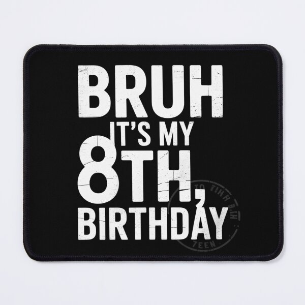 Item preview, Bruh It's My 8th Birthday 8 Year Old Birthday designed and sold by KonstanKoraner.