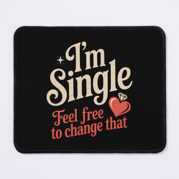 Item preview, Humor I'm Single Feel Free To Change That designed and sold by Moon-Ape.