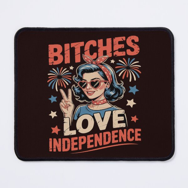 Item preview, Bitches Love Independence Funny 4th Of July designed and sold by PeteHomenick.