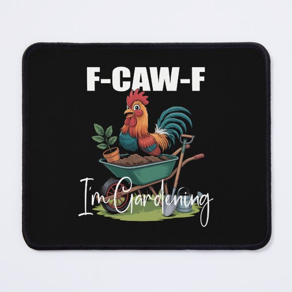 Item preview, Chicken Lover Funny F-Caw-F Im Gardening Funny Gardener designed and sold by merlinnears.