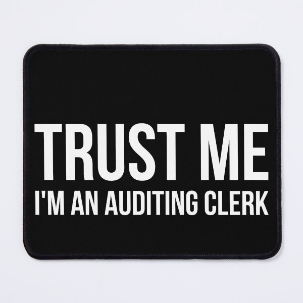 Item preview, Trust me I'm an auditing clerk designed and sold by Creations by lyne.