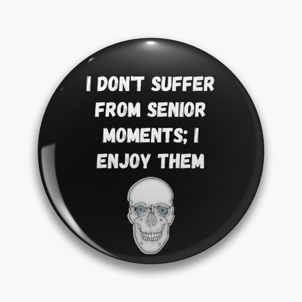 Item preview, Senior Moments designed and sold by Slogans4u.