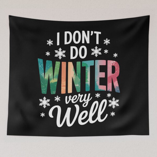 Item preview, I Don’t Do Winter Very Well Sayings Funny designed and sold by LunaCrazeArt.