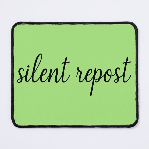 Item preview, Silent Repost Minimalist Aesthetic | Viral Internet Meme Typography Design designed and sold by Minimum-Rage.