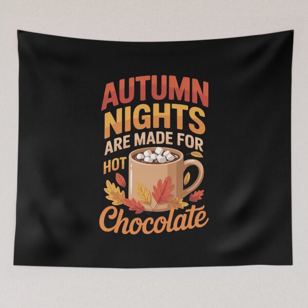 Item preview, Fall Leaves Autumn Nights Are Made For Hot Chocolate designed and sold by VENOM0RIOT.
