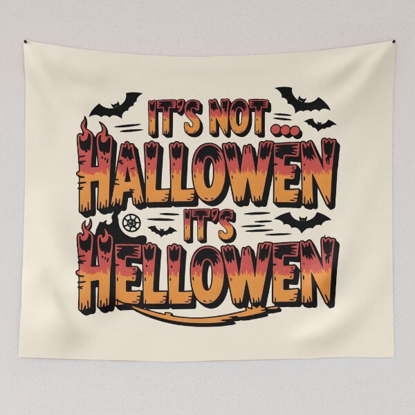 Item preview, It’s Not Halloween, It’s Hellowen – Funny Spooky Quote designed and sold by WinkWild.