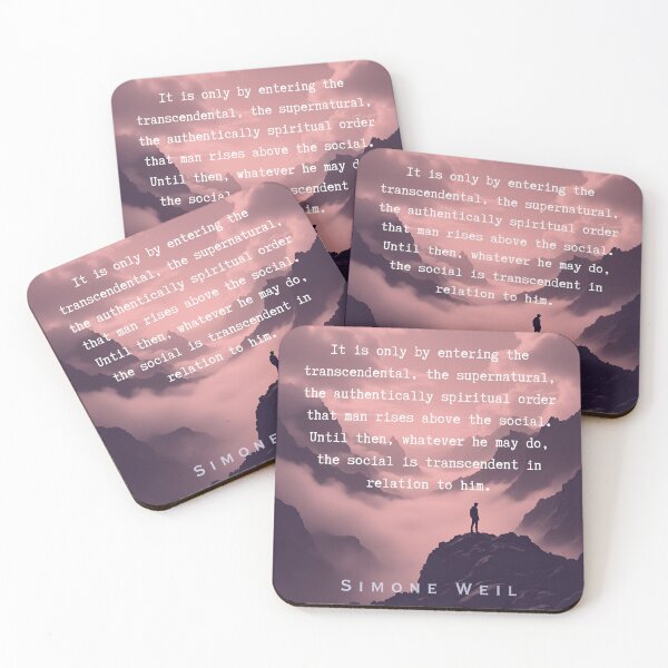 Item preview, Simone Weil quote: It is only by entering the transcendental, the supernatural, the authentically spiritual order that man rises above the social.  designed and sold by artbleed.