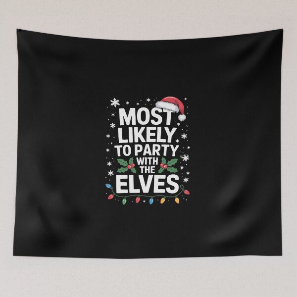 Item preview, Most Likely To Party With The Elves Funny  Christmas designed and sold by KarstenNoanra.