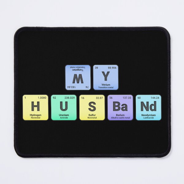 Item preview, My Husband,  Periodic Table Elements, Personalized Chemistry Design, Science Gift for Nerds & Students designed and sold by chipmuckdesignn.