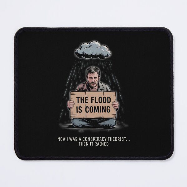 Item preview, Noah Was a Conspiracy Theorist… Then It Rained – The Flood Is Coming Design designed and sold by Ania_BM.