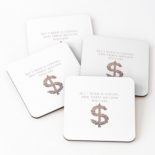 Item preview, All I Need Is Coffee… And Three Million Dollars  designed and sold by Cozy Magic Prints.