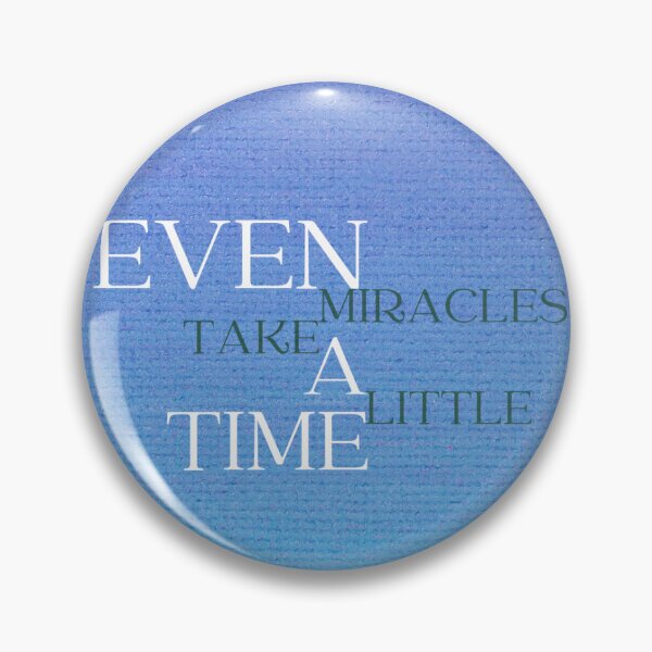 Item preview, Even miracles take a little time designed and sold by C-Benita.