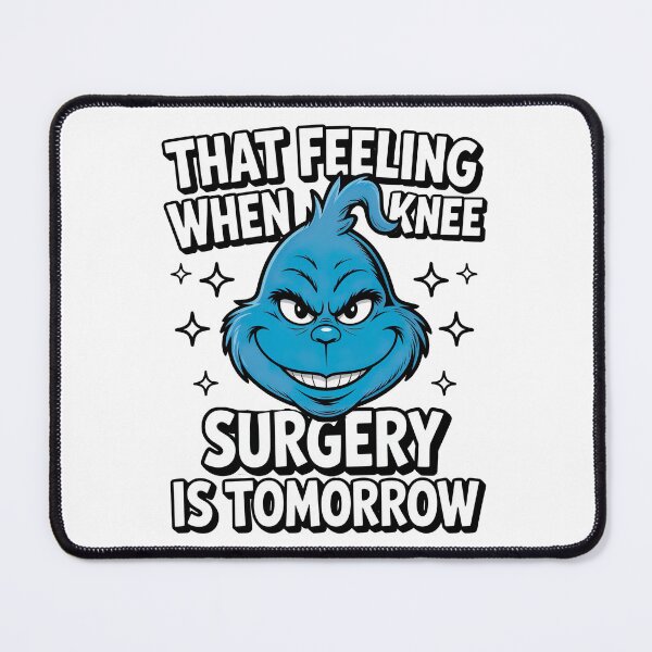 Item preview, That Feeling When Knee Surgery Is Tomorrow designed and sold by graphic-genie.