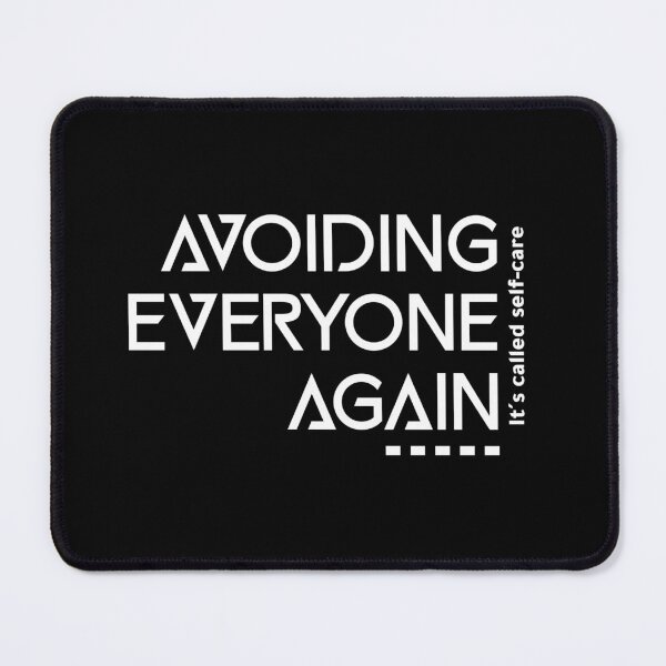 Item preview, Avoiding Everyone Again It's called self-care designed and sold by Gyanbura.