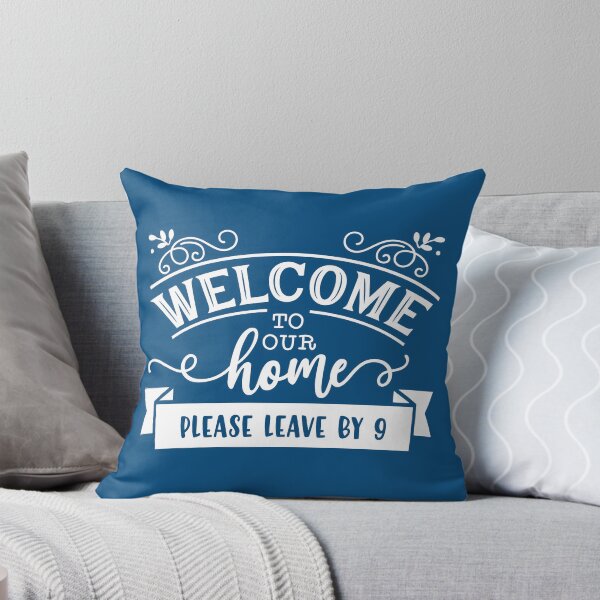 Artikelvorschau, Welcome to Our Home Please Leave by 9 pm Blue Farmhouse | Funny Housewarming Home DÃ©cor Accessories  entworfen und verkauft von Yogi Republic Creatives.