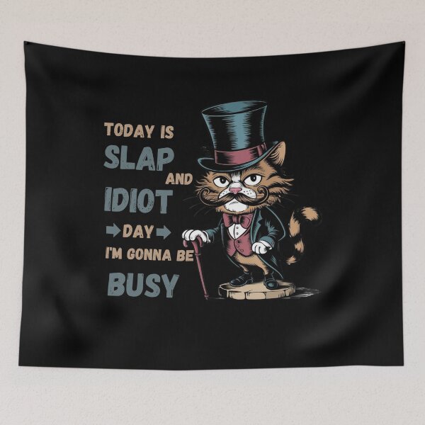 Item preview, Today is Slap An Idiot Day I'm Gonna Be Busy  designed and sold by ketkacreations.