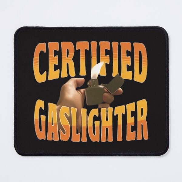 Item preview, Certifiedss Gaslighter designed and sold by JosephMelendez6.