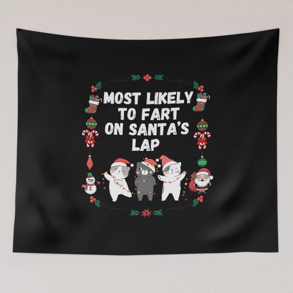 Item preview, Most Likely To Christmast, Most Likely To Fart On Santa's Lap designed and sold by ketkacreations.