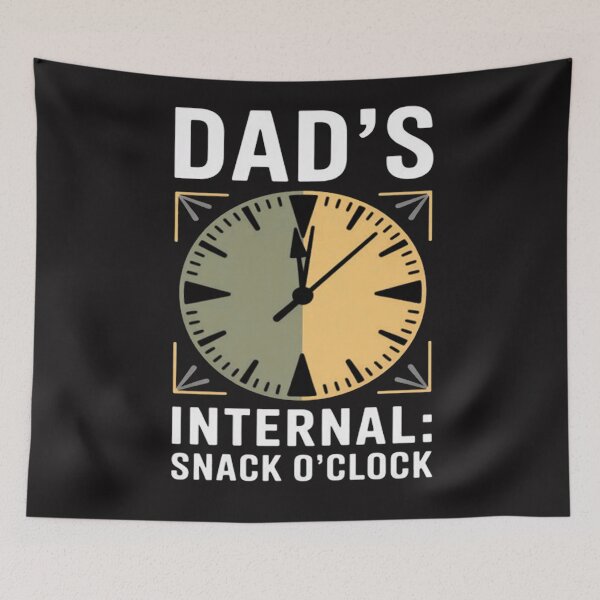 Item preview, Dad's Internal Clock Snack OClock Funny Dad Life novelty designed and sold by JosephMelendez6.