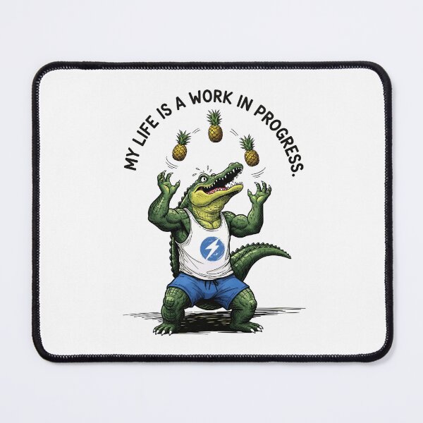 Item preview, "My Life Is a Work in Progress" Juggling Alligator – Gift for Multitaskers designed and sold by Luminari Creations.