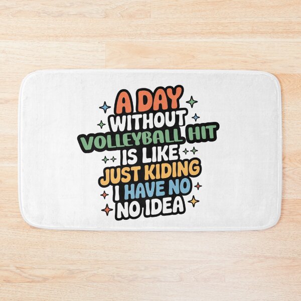 Item preview, A Day Without Volleyball Hit Is Like Just Kidding - Cool & Funny Volleyball Hit Lover designed and sold by Watsonarts.