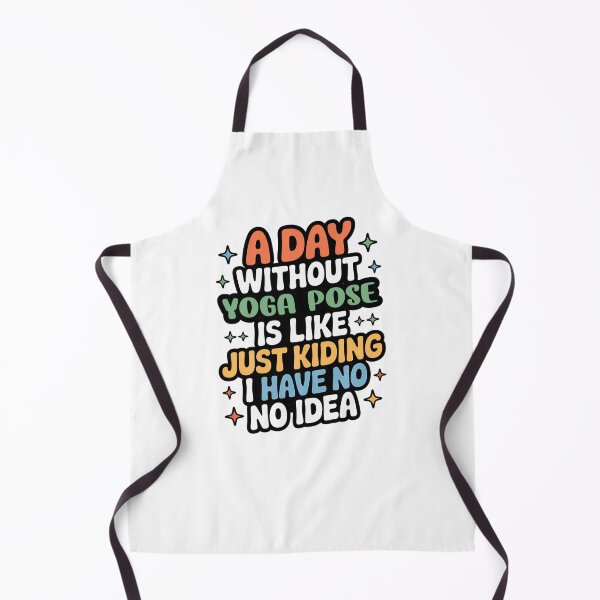 Item preview, A Day Without Yoga Pose Is Like Just Kidding - Cool & Funny Yoga Pose Lover designed and sold by Watsonarts.