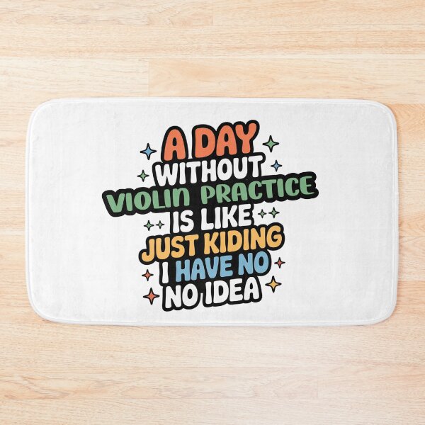 Item preview, A Day Without Violin Practice Is Like Just Kidding - Cool & Funny Violin Practice Lover designed and sold by Watsonarts.