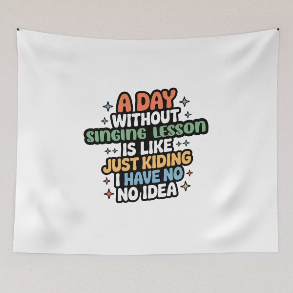 Item preview, A Day Without Singing Lesson Is Like Just Kidding - Cool & Funny Singing Lesson Lover designed and sold by Watsonarts.