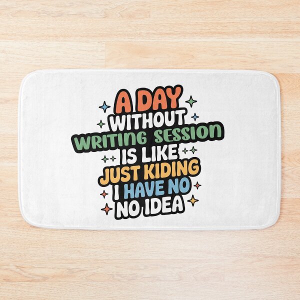 Item preview, A Day Without Writing Session Is Like Just Kidding - Cool & Funny Writing Session Lover designed and sold by Watsonarts.