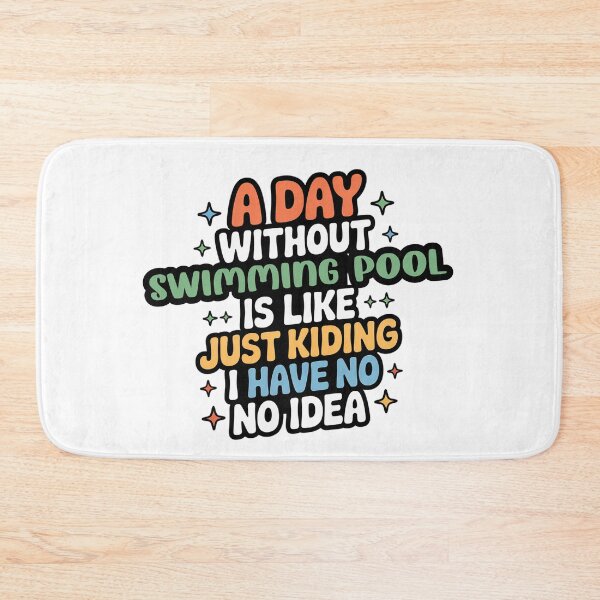 Item preview, A Day Without Swimming Pool Is Like Just Kidding - Cool & Funny Swimming Pool Lover designed and sold by Watsonarts.