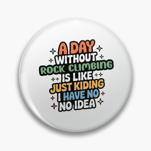 Item preview, A Day Without Rock Climbing Is Like Just Kidding - Cool & Funny Rock Climbing Lover designed and sold by Watsonarts.