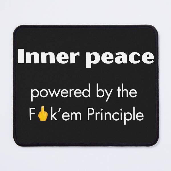 Item preview, Inner peace, powered by the Fuck'em Principle designed and sold by EarthMerch.