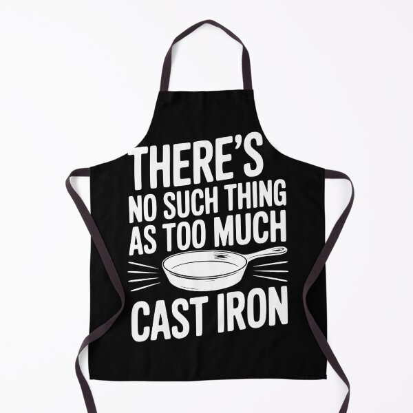 Item preview, There’s No Such Thing As Too Much Cast Iron designed and sold by Frank Ring.