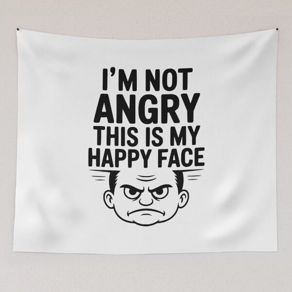 Item preview, I’m Not Angry This is My Happy Face designed and sold by Frank Ring.