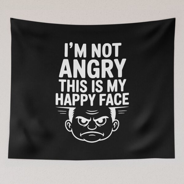 Item preview, I’m Not Angry This is My Happy Face designed and sold by Frank Ring.