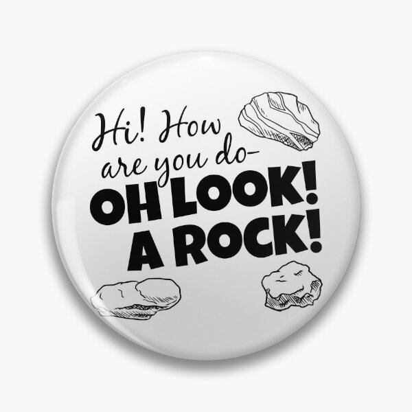Item preview, "Hi! How are you do- OH LOOK! A ROCK!" - Funny ADHD & Rocks Lovers designed and sold by Jakkuri.