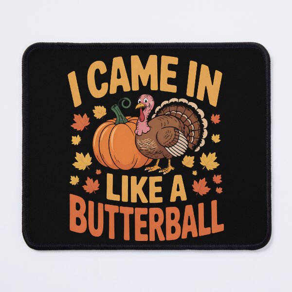 Item preview, I Came in Like A Butterball Funny Turkey Thanksgiving designed and sold by BakeryDozen.