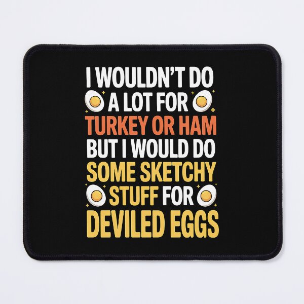 Item preview, I Wouldn't Do A Lot for Turkey Or Ham But I Would Do Sketchy funny designed and sold by BakeryDozen.